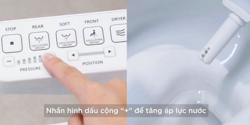Nhấn PRESSURE để điều chỉnh lực nước, tùy chọn mức độ phù hợp