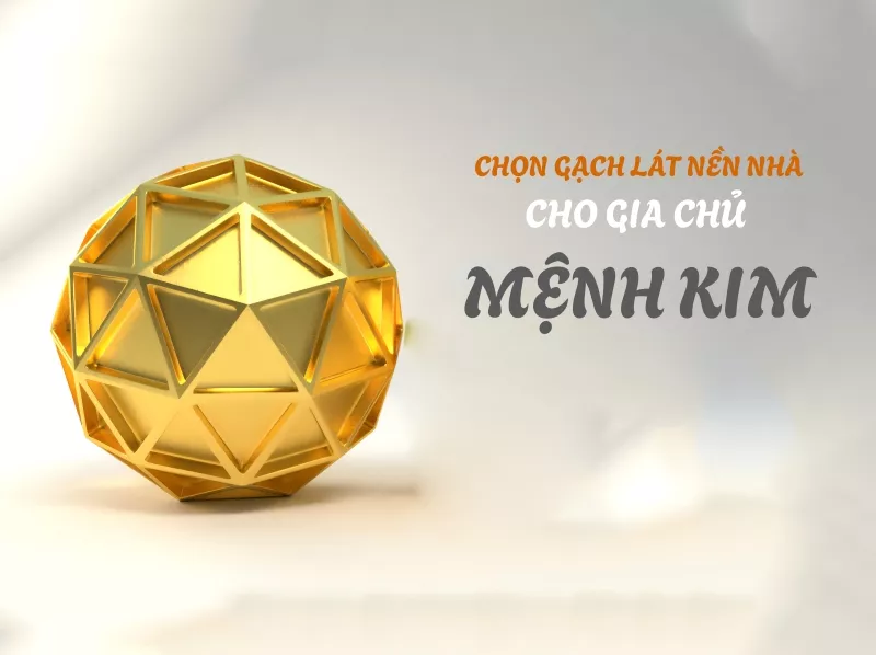 Hướng dẫn chọn gạch lát nền cho người mệnh Kim