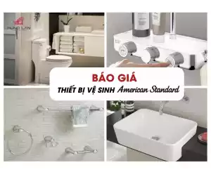 Báo giá thiết bị vệ sinh American Standard 2025
