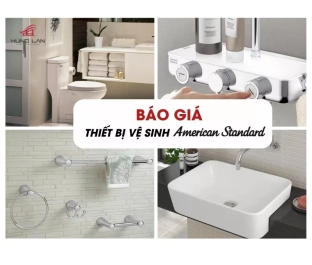 Báo giá thiết bị vệ sinh American Standard 2025
